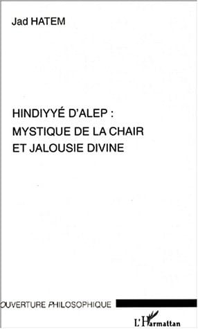 Hindiyyé d'Alep mystique de la chair et jalousie divine