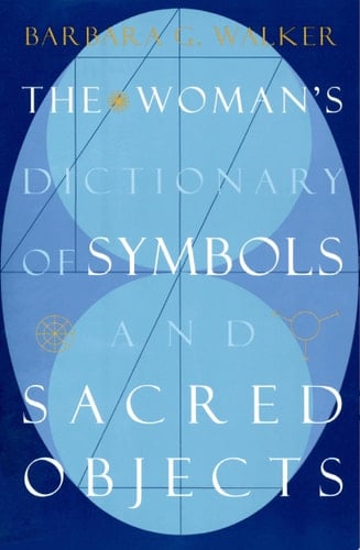 The Woman's Dictionary of Symbols and Sacred Objects