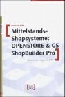 Mittelstands-Shopsysteme: OPENSTORE & GS ShopBuilder Pro Wissen, das sich auszahlt