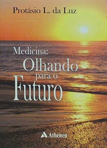 Medicina - Olhando Para O Futuro (Em Portuguese do Brasil)