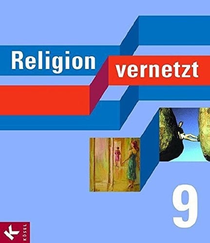 Religion vernetzt : Unterrichtswerk für katholische Religionslehre an Gymnasien. 9 : [Hauptbd.]