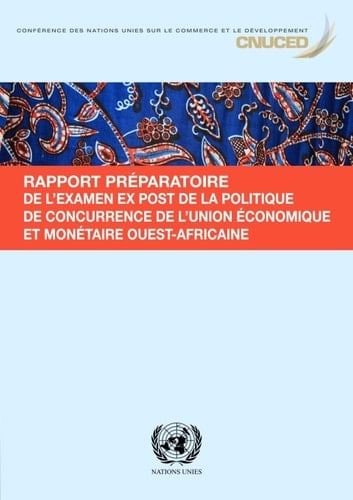 Rapport préparatoire de l'examen ex post de la politique de concurrence de l'Union économique et monétaire Ouest-Africaine