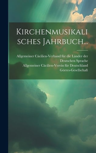 Kirchenmusikalisches Jahrbuch...
