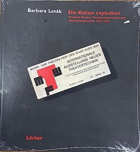 Die Kulisse explodiert: Friedrich Kieslers Theaterexperimente und Architekturprojekte 1923-1925 (German Edition)