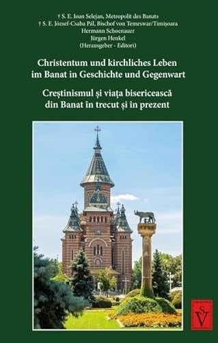 Christentum und kirchliches Leben im Banat in Geschichte und Gegenwart