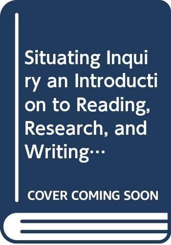 Situating Inquiry An Introduction to Reading, Research, and Writing at the University of Washington