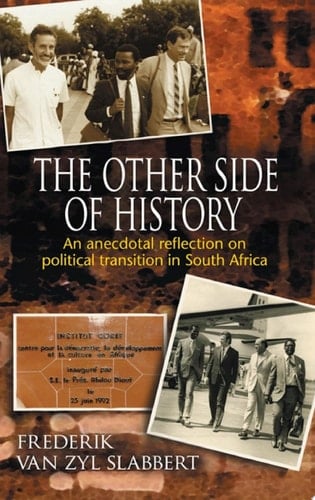 The Other Side of History An anecdotal reflection on political transition in South Africa