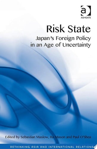 Risk State Japan's Foreign Policy in an Age of Uncertainty