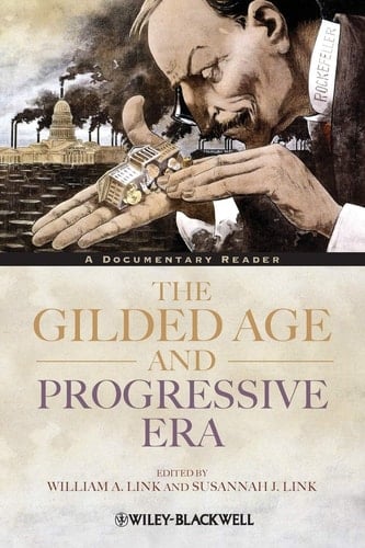 The Gilded Age and Progressive Era A Documentary Reader
