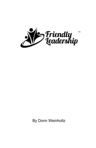 Friendly Leadership Humanely Influencing Others