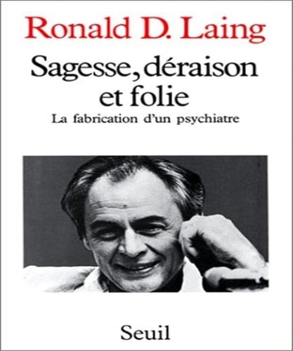 Sagesse, déraison et folie la fabrication d'un psychiatre, 1927-1957