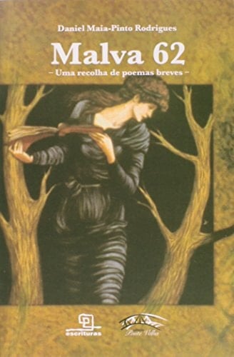 Malva 62: Uma Recolha de Poemas Breves - Colecao Ponte Velha