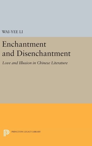Enchantment and Disenchantment Love and Illusion in Chinese Literature