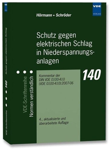 Schnelleinstieg in die neue DIN VDE 0100-410 (VDE 0100-410):2007-06 Schutz gegen elektrischen Schlag