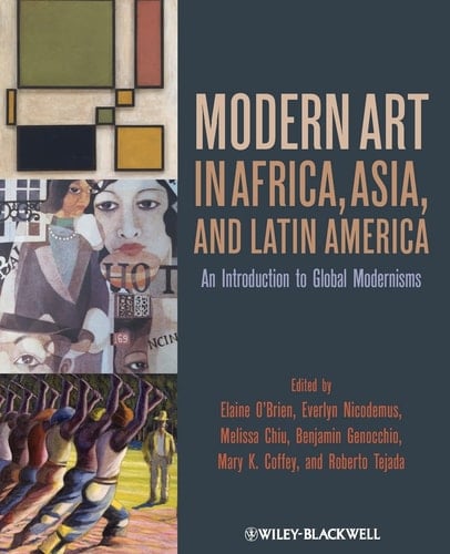 Modern Art in Africa, Asia and Latin America An Introduction to Global Modernisms