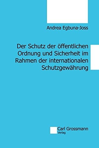 Der Schutz der öffentlichen Ordnung und Sicherheit im Rahmen der internationalen Schutzgewährung (German Edition)