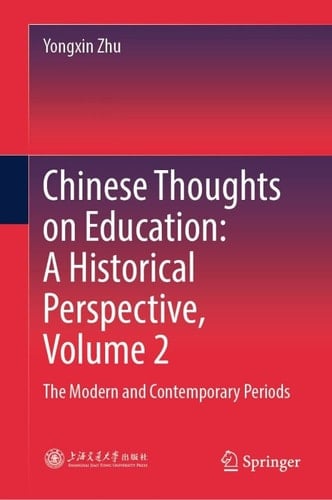 Chinese Thoughts on Education: A Historical Perspective, Volume 2
