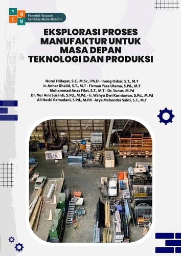 EKSPLORASI PROSES MANUFAKTUR UNTUK MASA DEPAN TEKNOLOGI DAN PRODUKSI