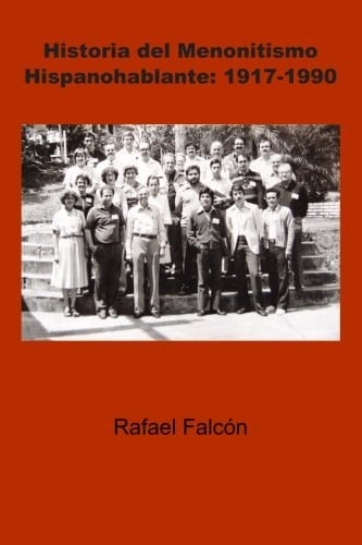Historia del Menonitismo hispanohablante 1917-1990