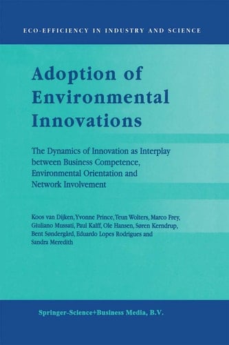 Adoption of Environmental Innovations The Dynamics of Innovation as Interplay between Business Competence, Environmental Orientation and Network Involvement