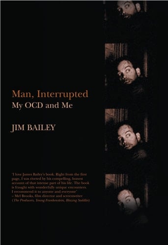 Man, Interrupted: Welcome to the Bizarre World of OCD, Where Once More is Never Enough