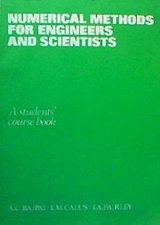 Numerical Methods for Engineers and Scientists (Series of Programmes on Mathematics for Engineers and Scient)