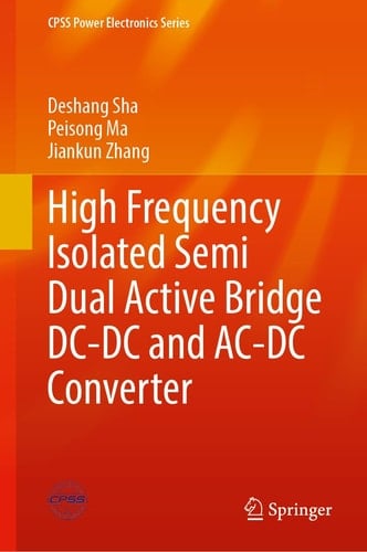 High Frequency Isolated Semi Dual Active Bridge DC-DC and AC-DC Converter