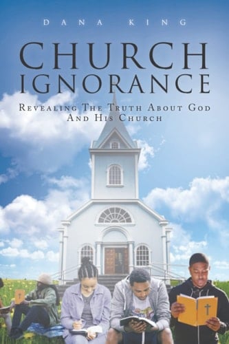 Church Ignorance Revealing The Truth About God And His Church