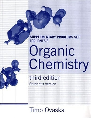 Supplementary Problems Set Student's Version For Jones's Organic Chemistry, Third Edition