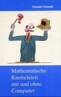 Mathematische Knobeleien mit und ohne Computer