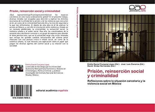 Prisión, reinserción social y criminalidad Reflexiones sobre la situación carcelaria y la violencia social en México