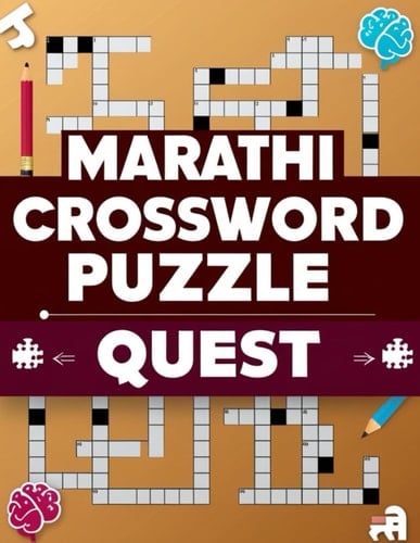 MARATHI CROSSWORD PUZZLE QUEST: A Challenging Journey Through Marathi Vocabulary, Culture & Brain Power