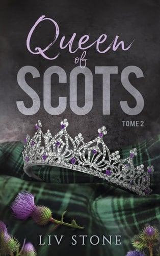 King of Scot 2 - Queen of Scots: Par l'autrice de Witch & God