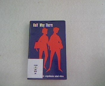 Half Way There: Report on the British Comprehensive School Reform