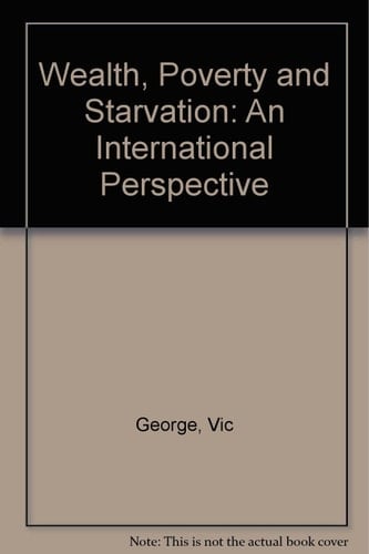 Wealth, Poverty and Starvation: An International Perspective