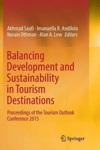 Balancing Development and Sustainability in Tourism Destinations Proceedings of the Tourism Outlook Conference 2015