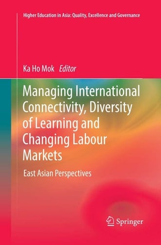 Managing International Connectivity, Diversity of Learning and Changing Labour Markets East Asian Perspectives