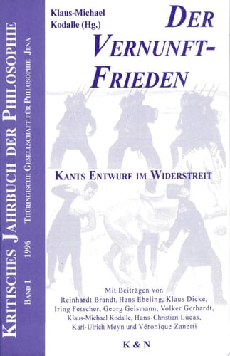 Der Vernunftfrieden Kants Entwurf im Widerstreit