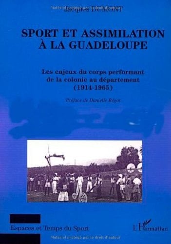 SPORT ET ASSIMILATION À LA GUADELOUPE: Les enjeux du corps performant de la colonie au département (1914-1965)