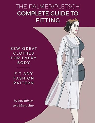 The Palmer Pletsch Complete Guide to Fitting Sew Great Clothes for Every Body. Fit Any Fashion Pattern