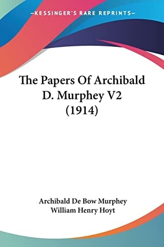 The Papers Of Archibald D. Murphey V2 (1914)