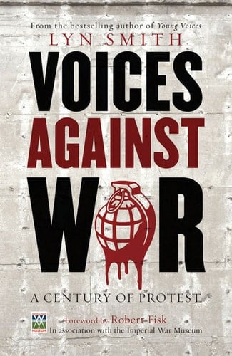 Voices Against War A Century of Protest