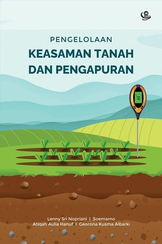 Pengelolaan Keasaman Tanah dan Pengapuran