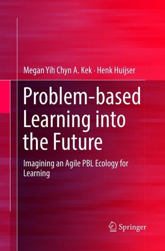 Problem-based Learning into the Future Imagining an Agile PBL Ecology for Learning