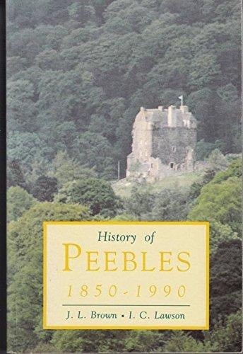 A History of Peebles 1850-1990