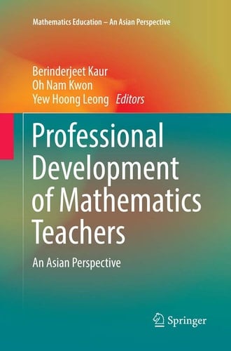 Professional Development of Mathematics Teachers An Asian Perspective