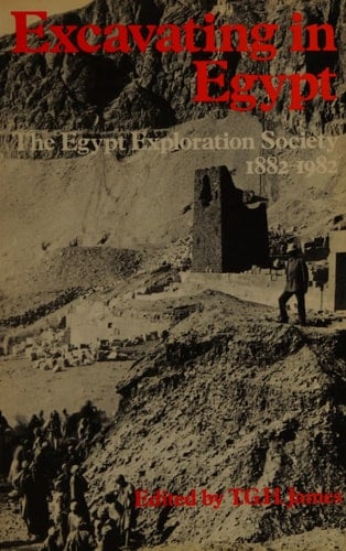 Excavating in Egypt: Egypt Exploration Society, 1882-1982