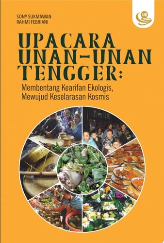 Upacara Unan-Unan Tengger Membentang Kearifan Ekologis, Mewujud Keselarasan Kosmis