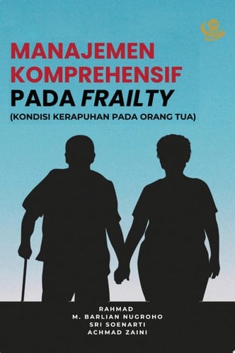 Manajemen Komprehensif pada Frailty (Kondisi Kerapuhan Pada Orang Tua)