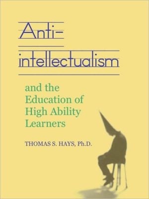 Anti-intellectualism And The Education Of High Ability Learners
